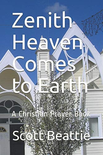 Zenith Heaven Comes to Earth A Christian Prayer Book
