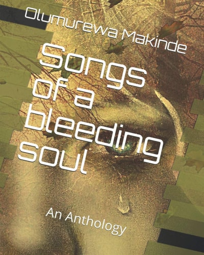 Songs of a Bleeding Soul An Anthology
