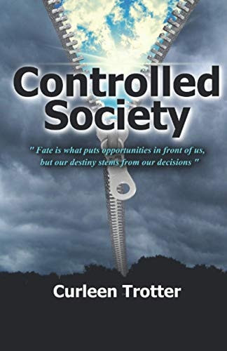 Controlled Society Fate Is What Puts Opportunities in Front of Us, But Our Destiny Stems from Our Decision