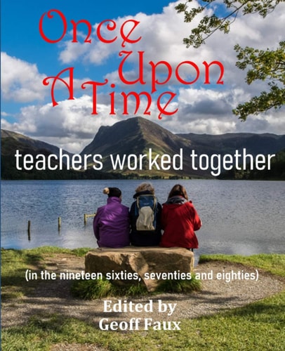 Once Upon a Time ... Teachers Worked Together (in the Nineteen Sixties, Seventies and Eighties)