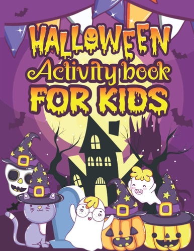 Halloween Activity Book For Kids A Scary and Funny Kids Halloween Activity Book for Coloring Pages, Word Search, Mazes, Sudoku and More
