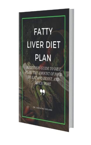 Fatty Liver Diet Plan Beginners Guide to Diet Plan, the Amount of Food to Eat and Resistand Much More