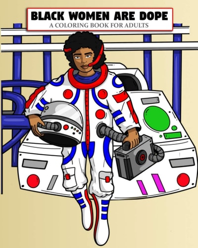 Black Women Are Dope A Coloring Book For Adults Afro African American Coloring Books For Adults Teens And Young Girls