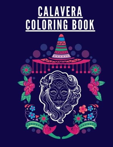 Calavera Coloring Book Horror Coloring Book For Adults Gift Day Of The Dead Sugar Skulls Halloween Dia De Los Muertos Design For Anti-Stress