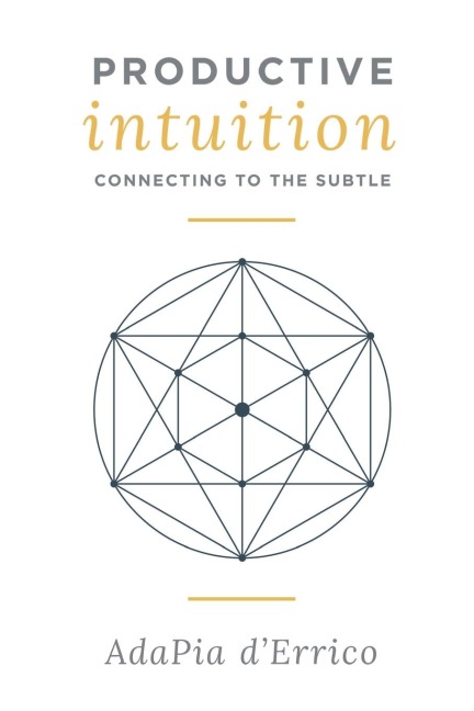 Productive Intuition: Connecting To The Subtle