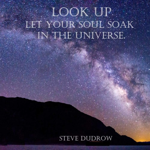 Look Up Let Your Soul Soak in the Universe