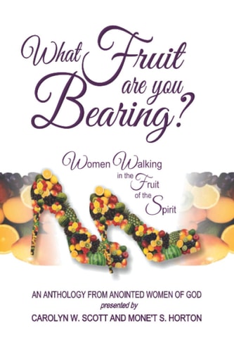 What Fruit Are You Bearing? Women Walking in the Fruit of the Spirit