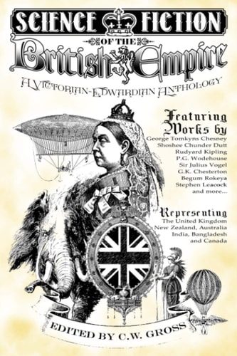Science Fiction of the British Empire A Victorian-Edwardian Anthology