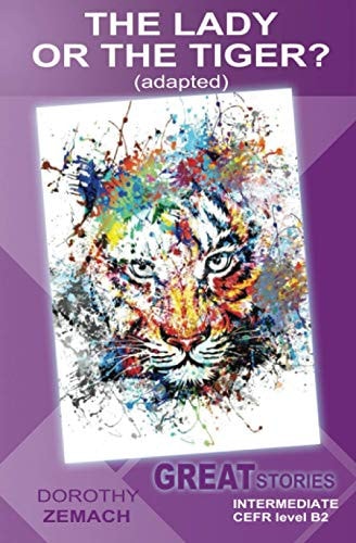 The Lady Or the Tiger? (adapted) Great Stories: Intermediate