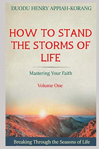 How to Stand the Storms of Life Mastering Your Faith