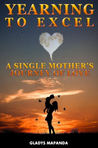 Yearning to Excel A Single Mother's Journey of Love