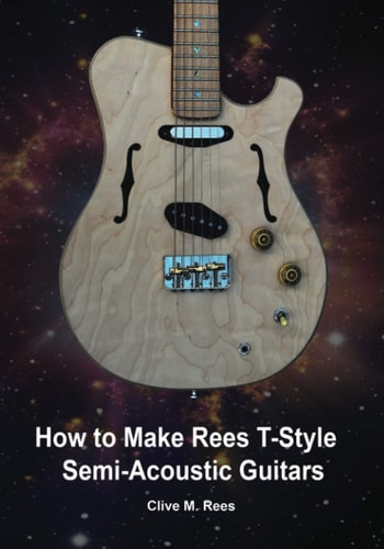 How to Make Rees T-Style Semi-Acoustic Guitars