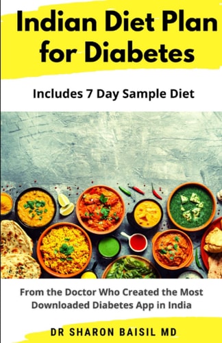 Indian Diet Plan for Diabetes From the Doctor who Created the Most Downloaded Diabetes App in India