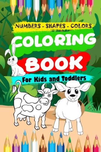 Coloring Book for Kids and Toddler Kids Coloring Book Fun with Numbers, Shapes, Colors, Animals and Activity