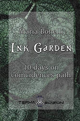 Ink Garden 10 Days on Coincidences Path