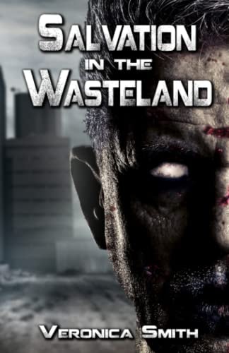 Salvation in the Wasteland A Post Apocalypse Zombie Novel