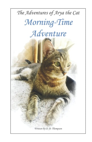 The Adventures of Arya the Cat Morning-Time Adventure