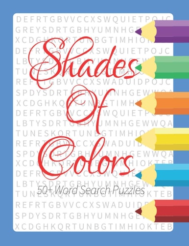 Shades Of Colors 50+ Word Search Puzzles Large Print Word Search Puzzles And Solutions For Girls Who Love Coloring