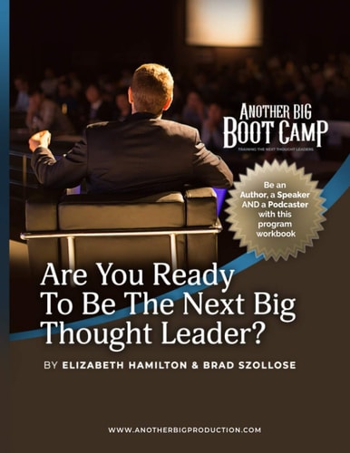 Are You Ready To Be The Next Big Thought Leader? Another Big Bootcamp