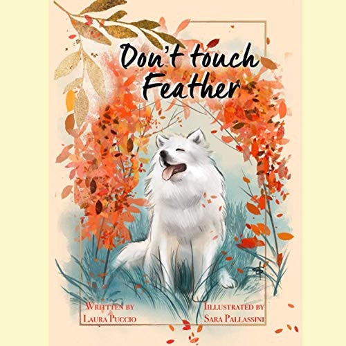 Don't Touch Feather The Dog that Doesn't Like to be Pet