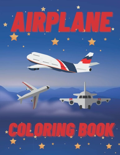 Airplane Coloring Book Fun Colouring & Activity Books for Kids Ages 4-8