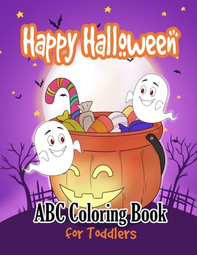 Happy Halloween ABC Coloring Book for Toddlers Spooky and Fun Alphabet Pictures. Meet Friendly Monster, Elf, Ghost, Witch and More.