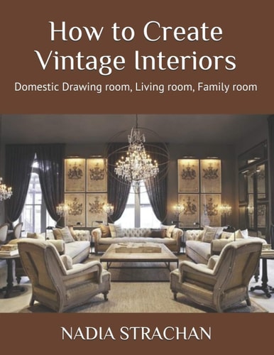 How to Create Vintage Interiors Domestic Drawing Room, Living Room, Family Room