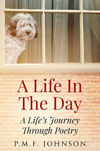 A Life In The Day A Life's Journey Through Poetry