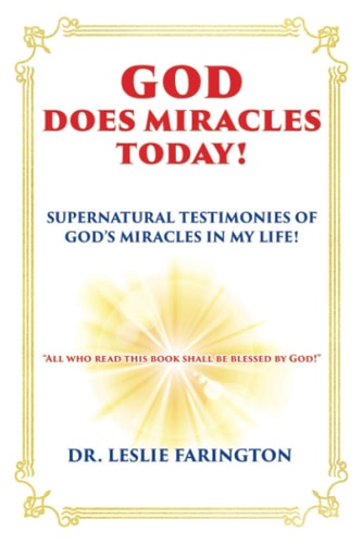 God Does Miracles Today! Supernatural Testimonies of God's Miracles in My Life!