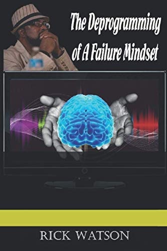The Deprogramming of A Failure Mindset
