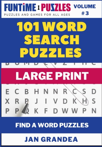 101 Large Print Word Search Puzzles, Volume 3 Easy to Read Puzzles That Provide Fun While Exercising Your Brain
