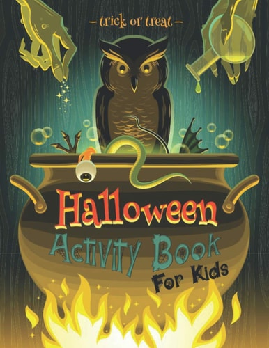 Trick Or Treat Halloween Activity Book for Kids Coloring Pages, Dot to Dot, Word Search, Color Your Own Masks, Mazes - For Ages 8-12+ Boys and Girls