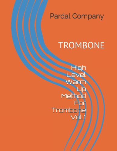 High Level Warm Up Method For Trombone Vol.1 Trombone