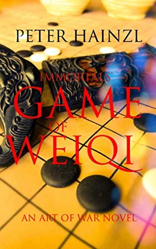 Immortals' Game of Weiqi An Art of War Novel