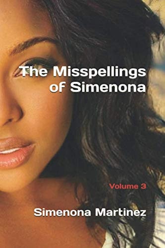 The Misspellings of Simenona Vol. 3