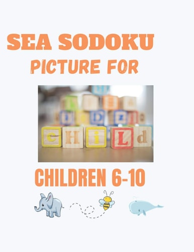 Sea Sodoku Picture for Children 6-10 Sodoku for Every Child from 6-10 Years Old with Integrated Solutions