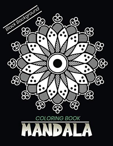 Mandala Coloring Book Black Background An Adult Coloring Book with Stress Relieving Mandala Designs on a Black Background