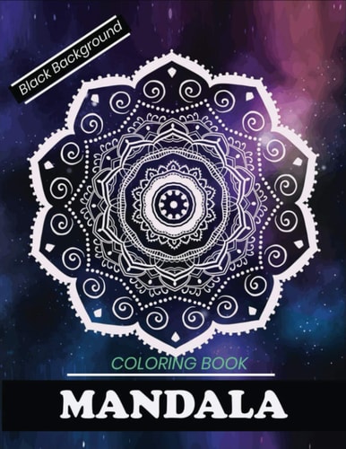 Mandala Coloring Book Black Background A Fun and Unique Mandala Coloring Book (Black Background)
