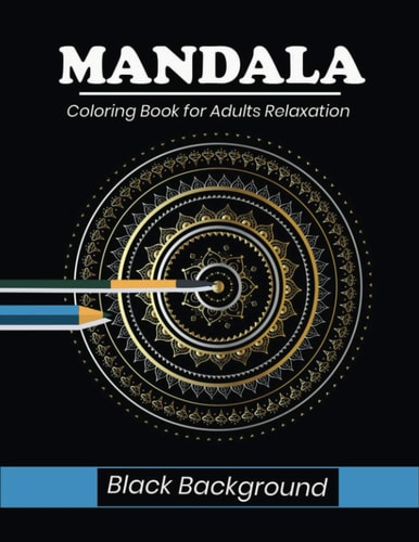 Mandala Coloring Book for Adults Relaxation Black Background