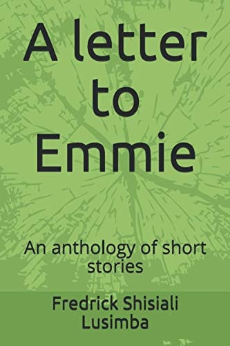 A Letter to Emmie An Anthology of Short Stories