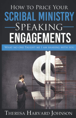How to Price Your Scribal Ministry Speaking Engagements What No One Taught Me I Am Sharing with You
