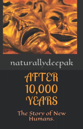 After 10000 Years The Story of New Humans.