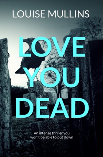 Love You Dead 'An Intense Thriller You Won't be Able to Put Down'