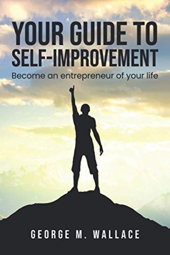 Your Guide to Self-improvement Become an Entrepreneur of Your Life