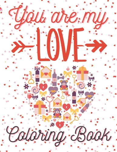 You Are My LOVE Coloring Book Amazing Emotional Relaxation In Love And Inspirational Quotes