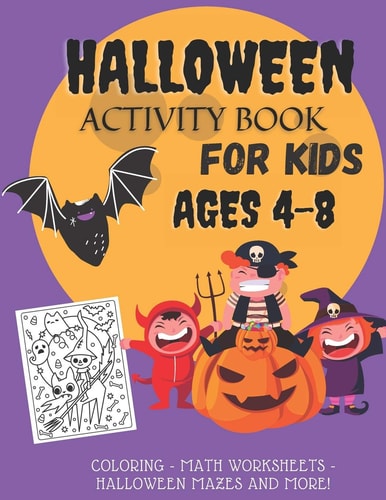 Halloween Activity Book for Kids Ages 4-8 Coloring, Math Worksheets, Halloween Mazes and More!