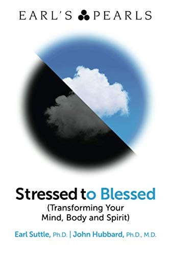 Stressed to Blessed (Transforming Your Mind, Body and Spirit)