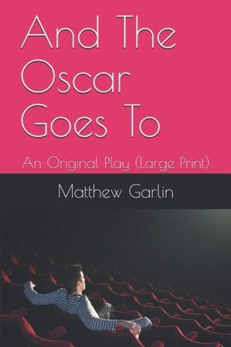 And The Oscar Goes To An Original Play (Large Print)