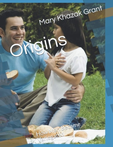 Origins How Man Became Variegated