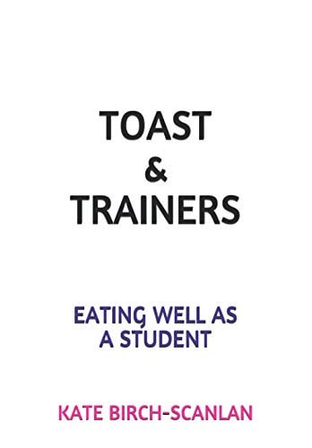Toast and Trainers Eating Well As a Student